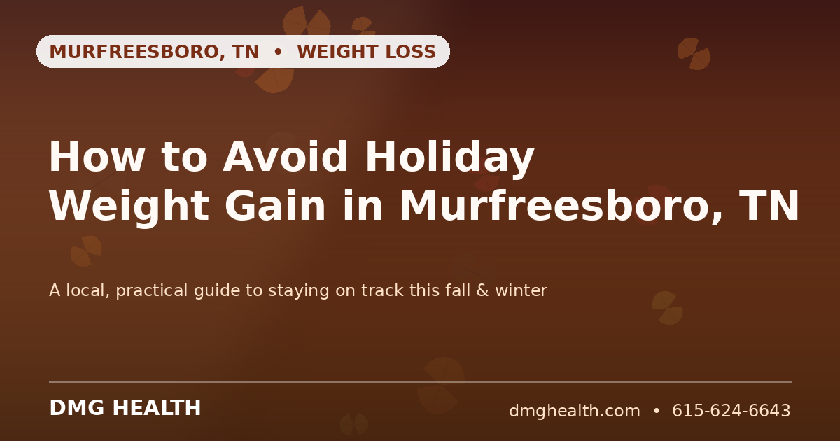 How to avoid holiday weight gain in Murfreesboro, TN - DMG Health